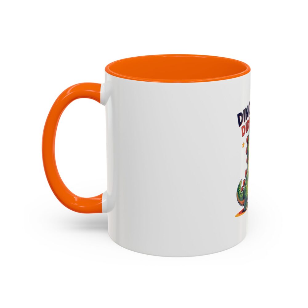 Dinosaurs Didn't Read, and Now They are Extinct - Coffee Mug - Image 43