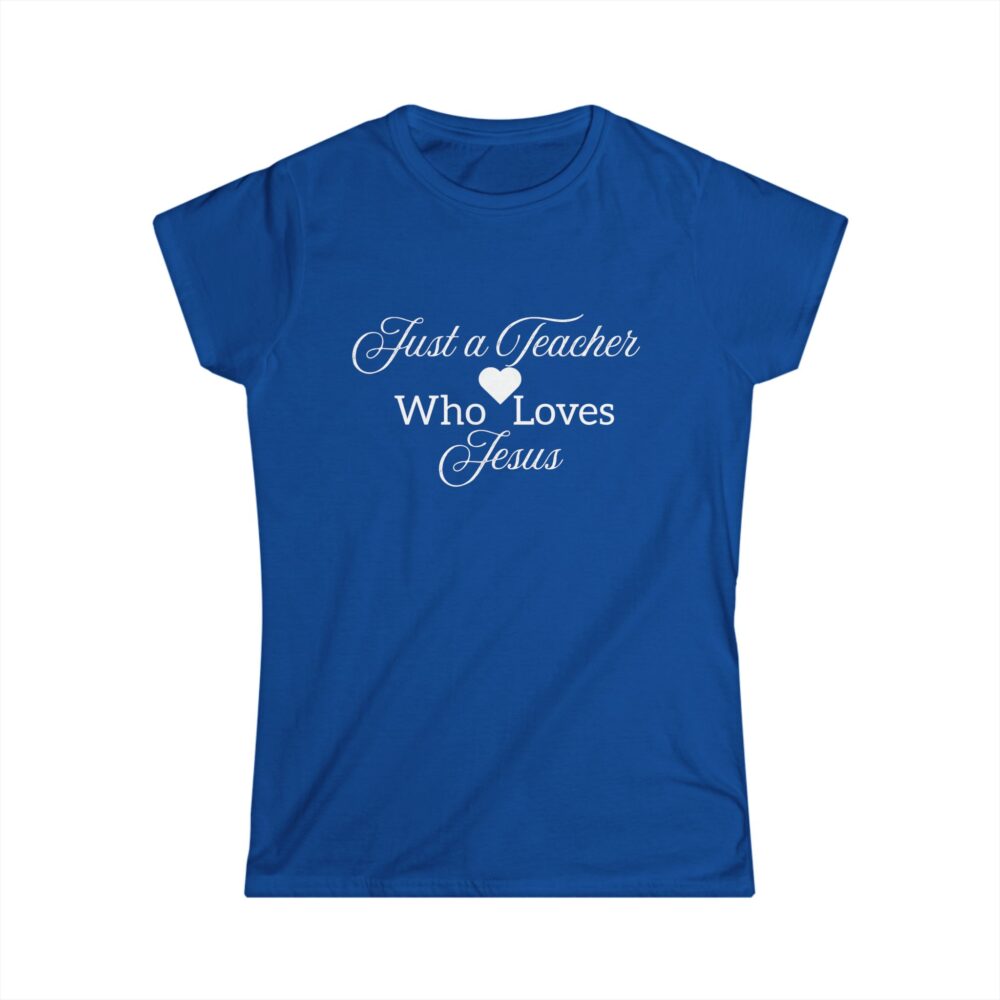 Just a Teacher Who Loves Jesus (white print) - Women's Soft style t-shirt - Image 13