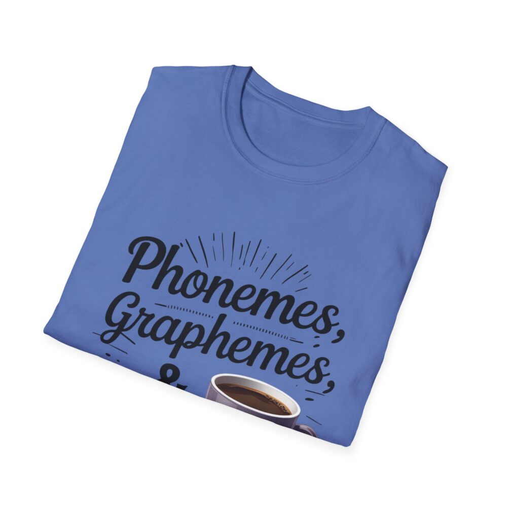 Phoneme, Grapheme, & Caffeine (Coffee) - Unisex Soft style T-Shirt - Image 28