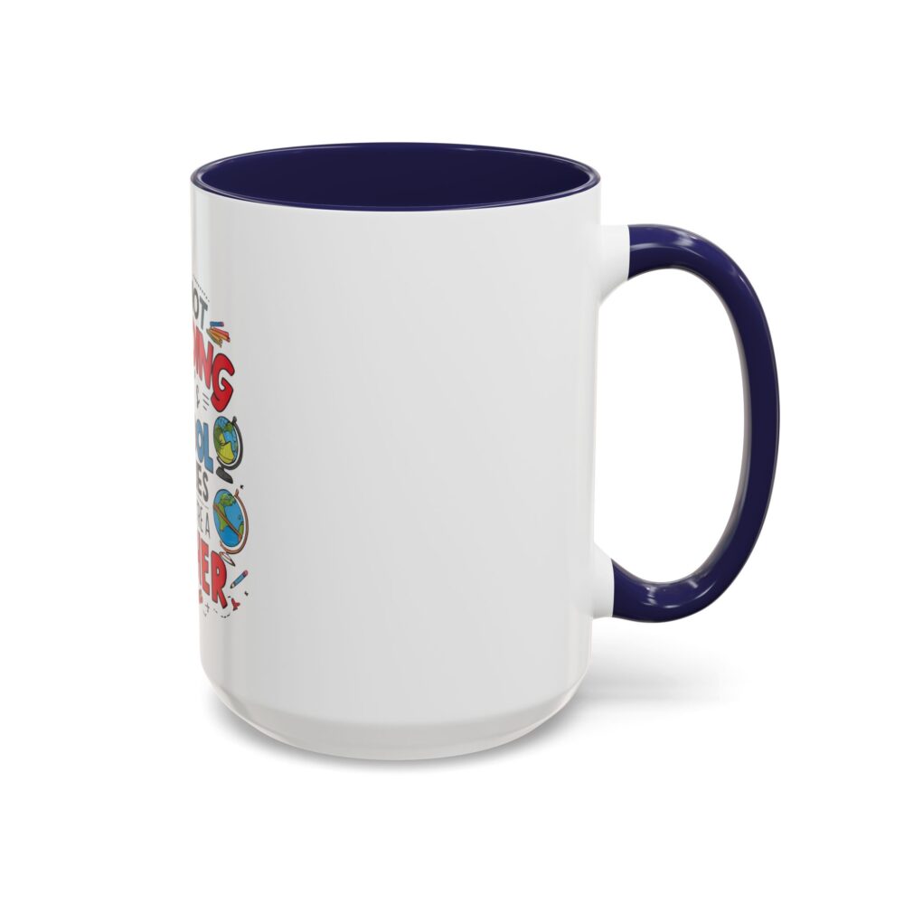 It's Not Hoarding If It's School Supplies and You're a ...-Coffee Mug (11, 15oz) - Image 22