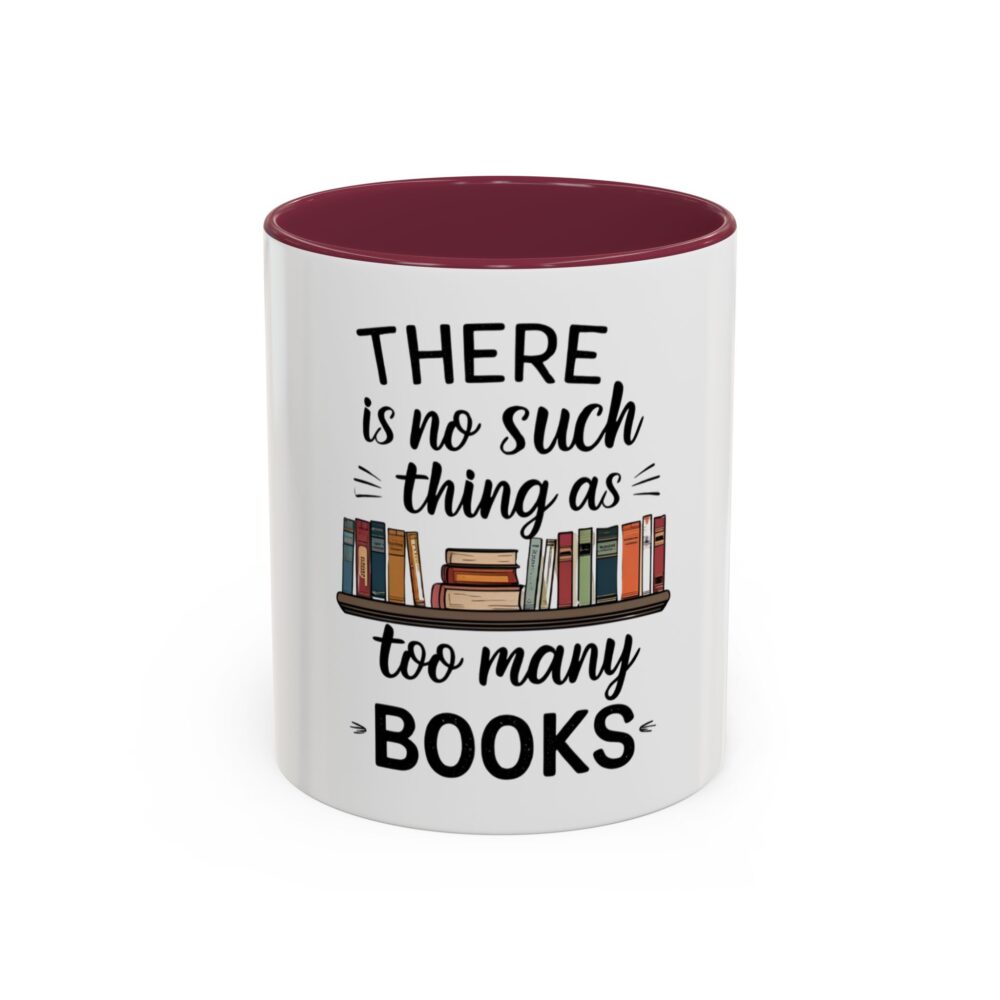 There is no such thing as too many books - Colorful Mugs (11oz, 15oz) - Image 13
