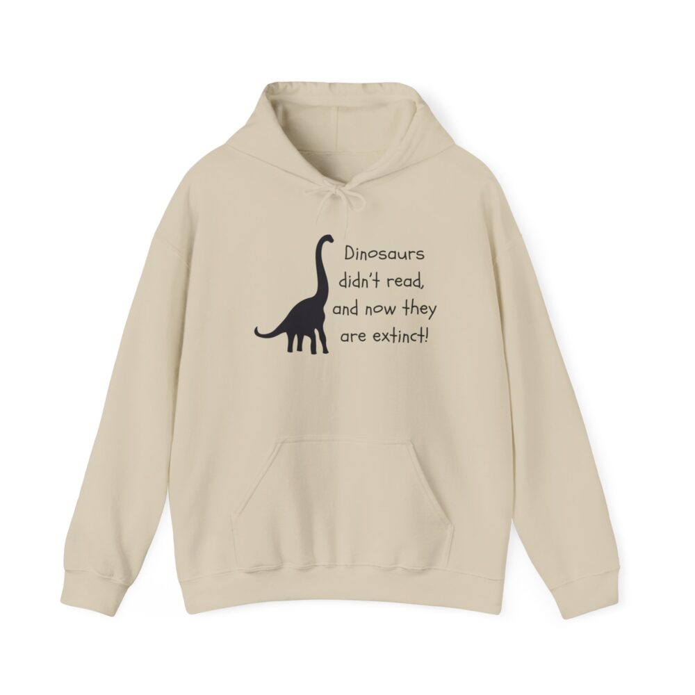 Dinosaurs Didn't Read, and Now They are Extinct (B&W) - Unisex Hoodie - Image 5