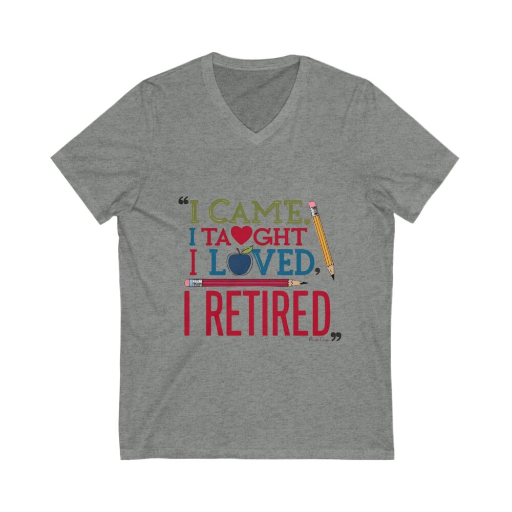 I Came I Taught I Loved I Retired - Unisex V-Neck Tee - Image 5
