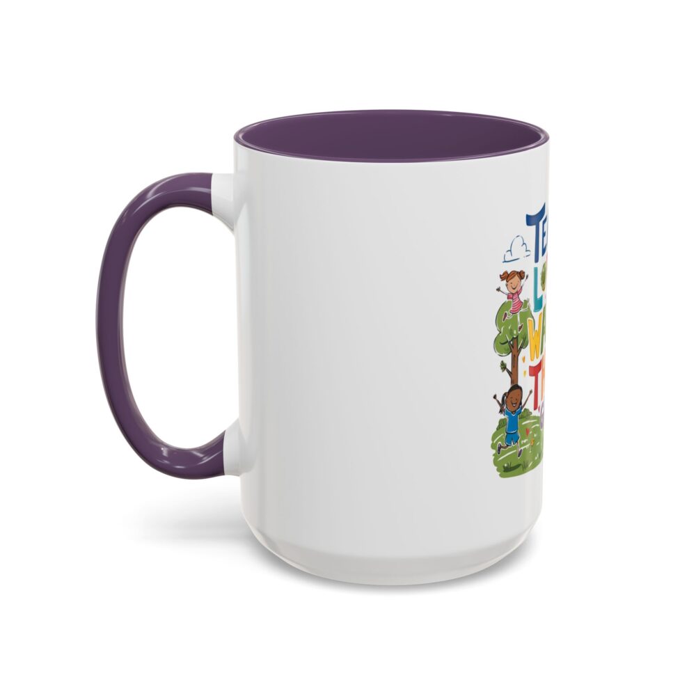 Teach Them, Love Them, Watch Them Grow - Coffee Mug (11, 15oz) - Image 59