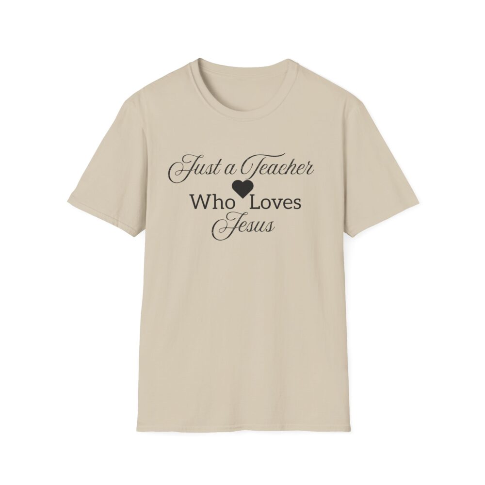 Just a Teacher Who Loves Jesus (black print) - Unisex Soft style T-Shirt - Image 5