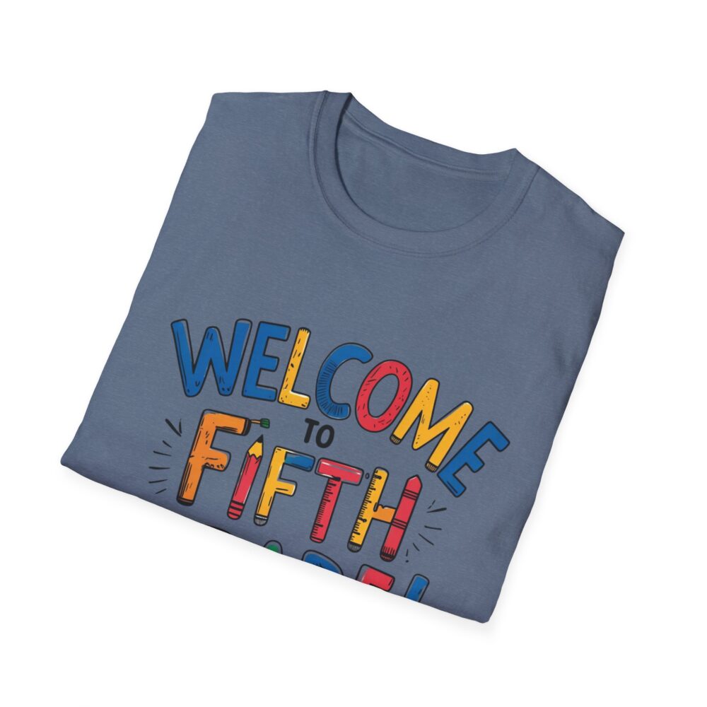 Welcome to Fifth Grade - Unisex Soft style T-Shirt - Image 40