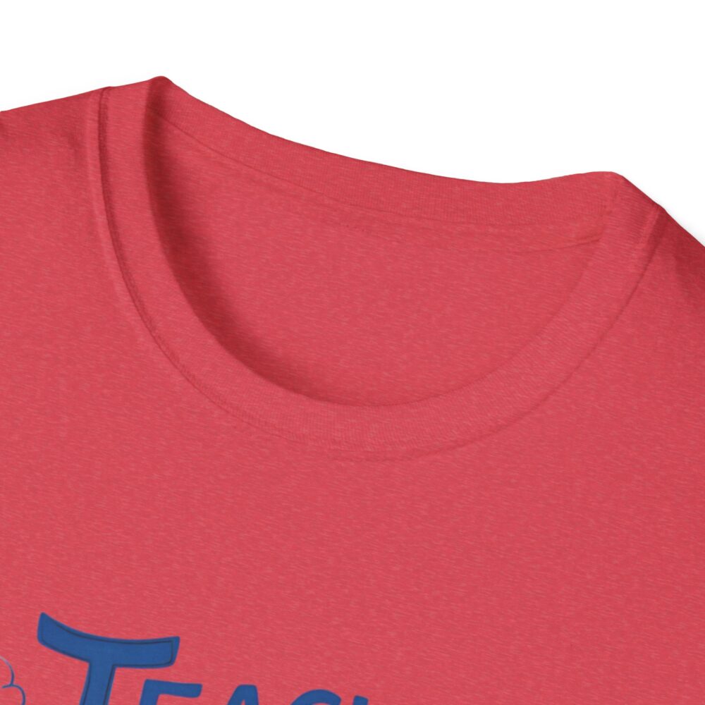 Teach Them, Love Them, Watch Them Grow - Unisex Soft Style T-Shirt - Image 43
