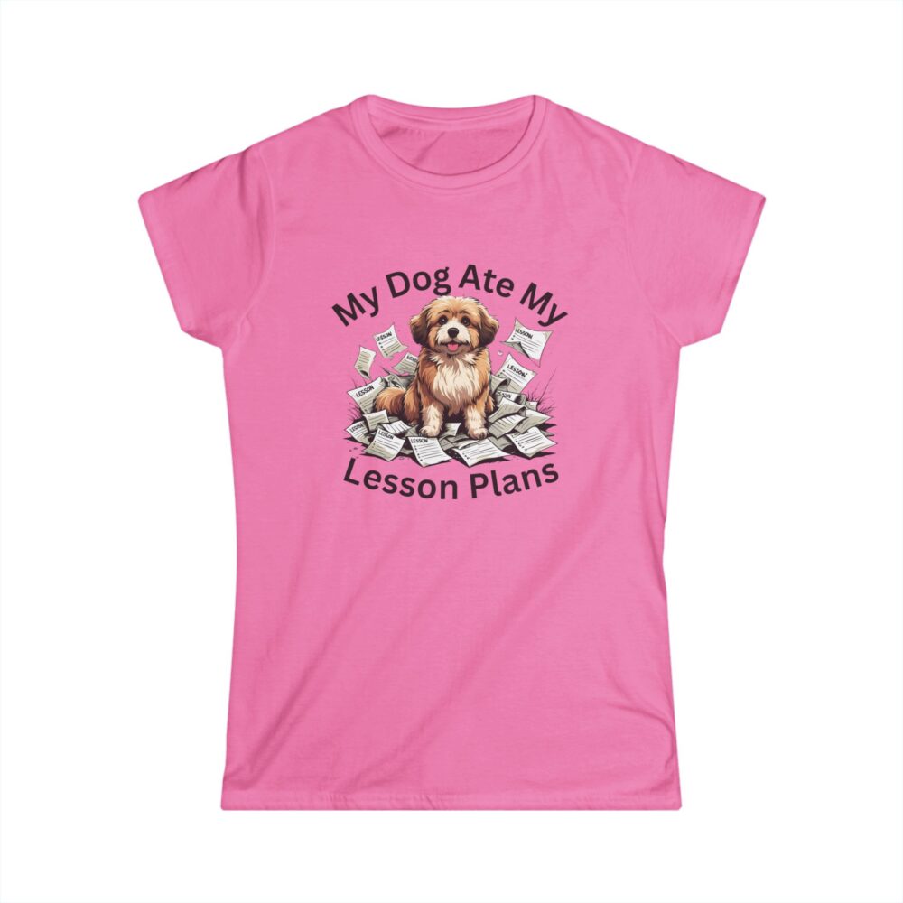 My Dog Ate My Lesson Plans - Women's Soft style t-shirt - Image 25