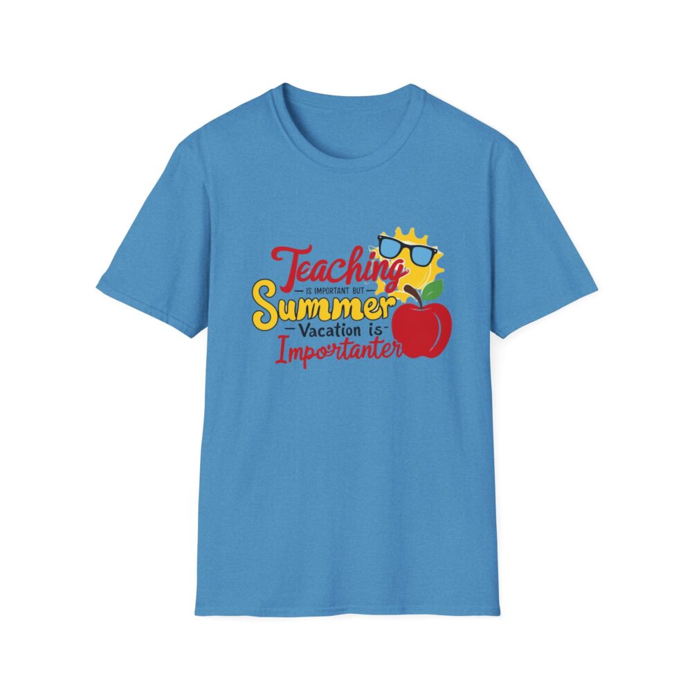 Teaching is Important Summer Vacation - Unisex Soft Style T-Shirt - Image 25