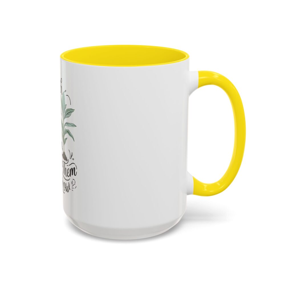 Teach Them, Love Them, Watch Them Grow - Coffee Mug (11, 15oz) - Image 62