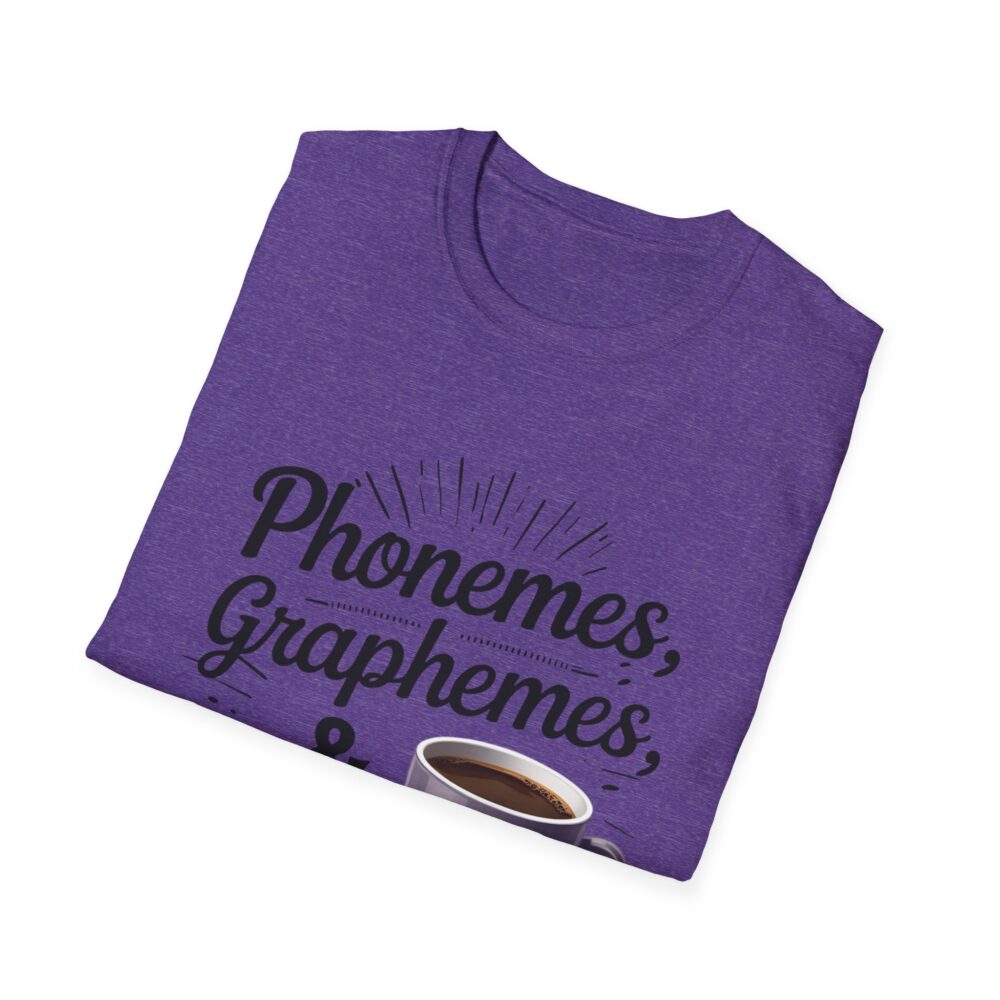 Phoneme, Grapheme, & Caffeine (Coffee) - Unisex Soft style T-Shirt - Image 40