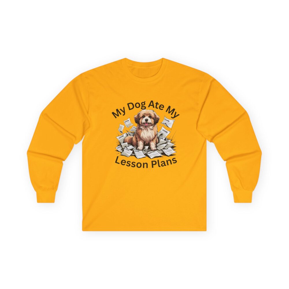 My Dog Ate My Lesson Plans - Unisex Long Sleeve Tee - Image 7