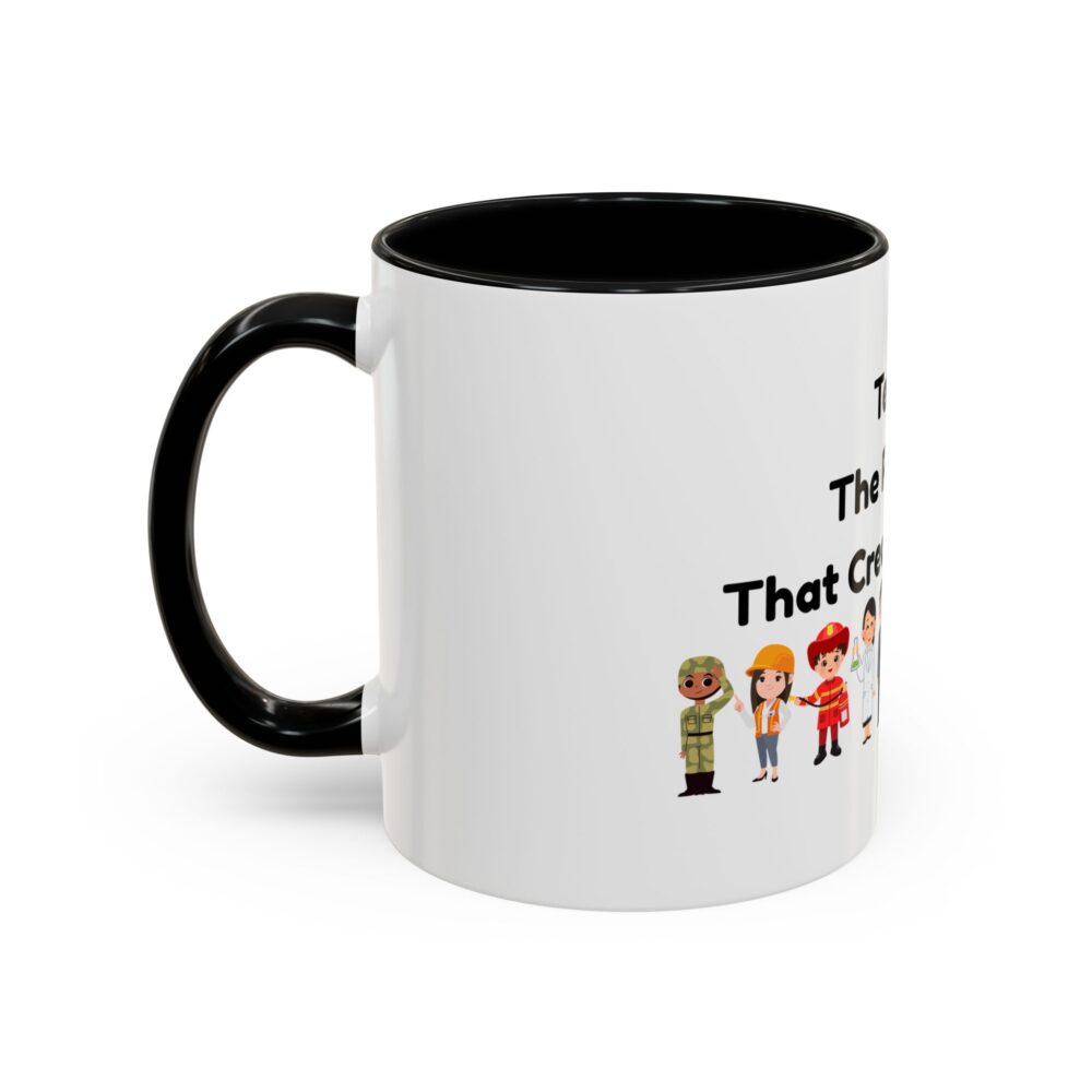 Teaching The Profession That Creates All Others - Coffee Mug - Image 3