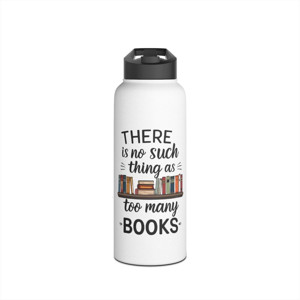 There is no such thing as too many books (white) - Stainless Steel Water Bottle - Image 9