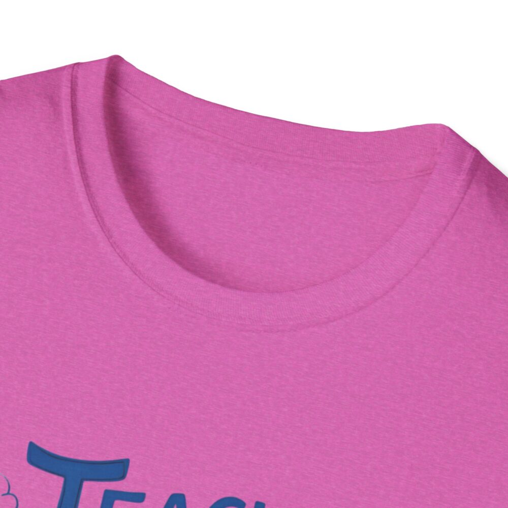 Teach Them, Love Them, Watch Them Grow - Unisex Soft Style T-Shirt - Image 39