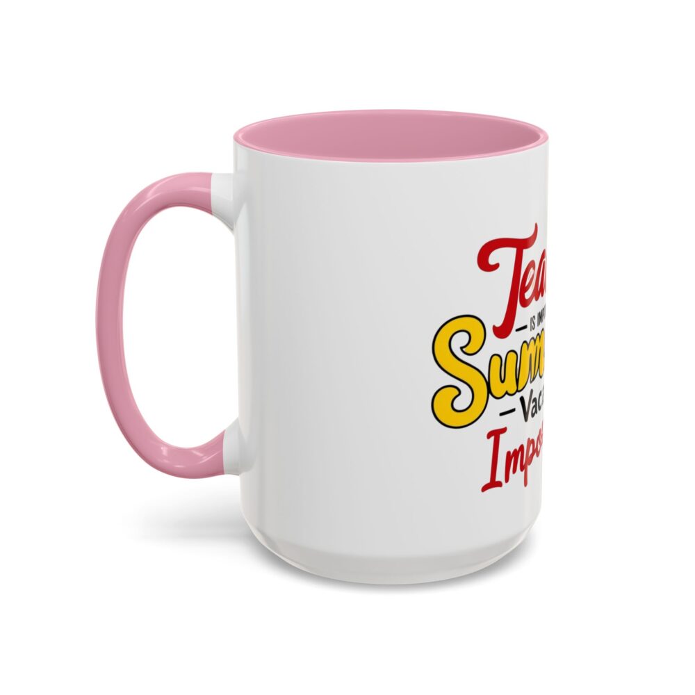 Teaching is Important But Summer Vacation is Importanter - Colorful Mugs - Image 52