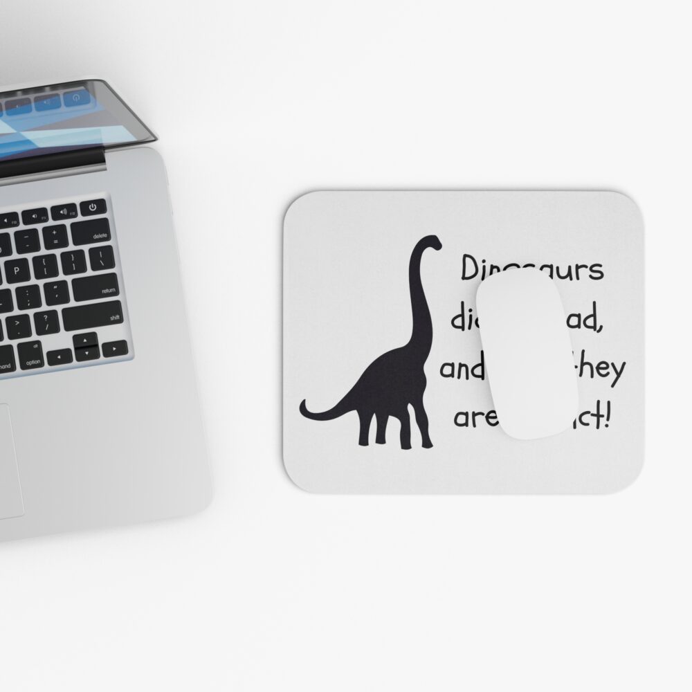 Dinosaurs Didn't Read, and Now They are Extinct (B&W)- Mouse Pad - Image 4