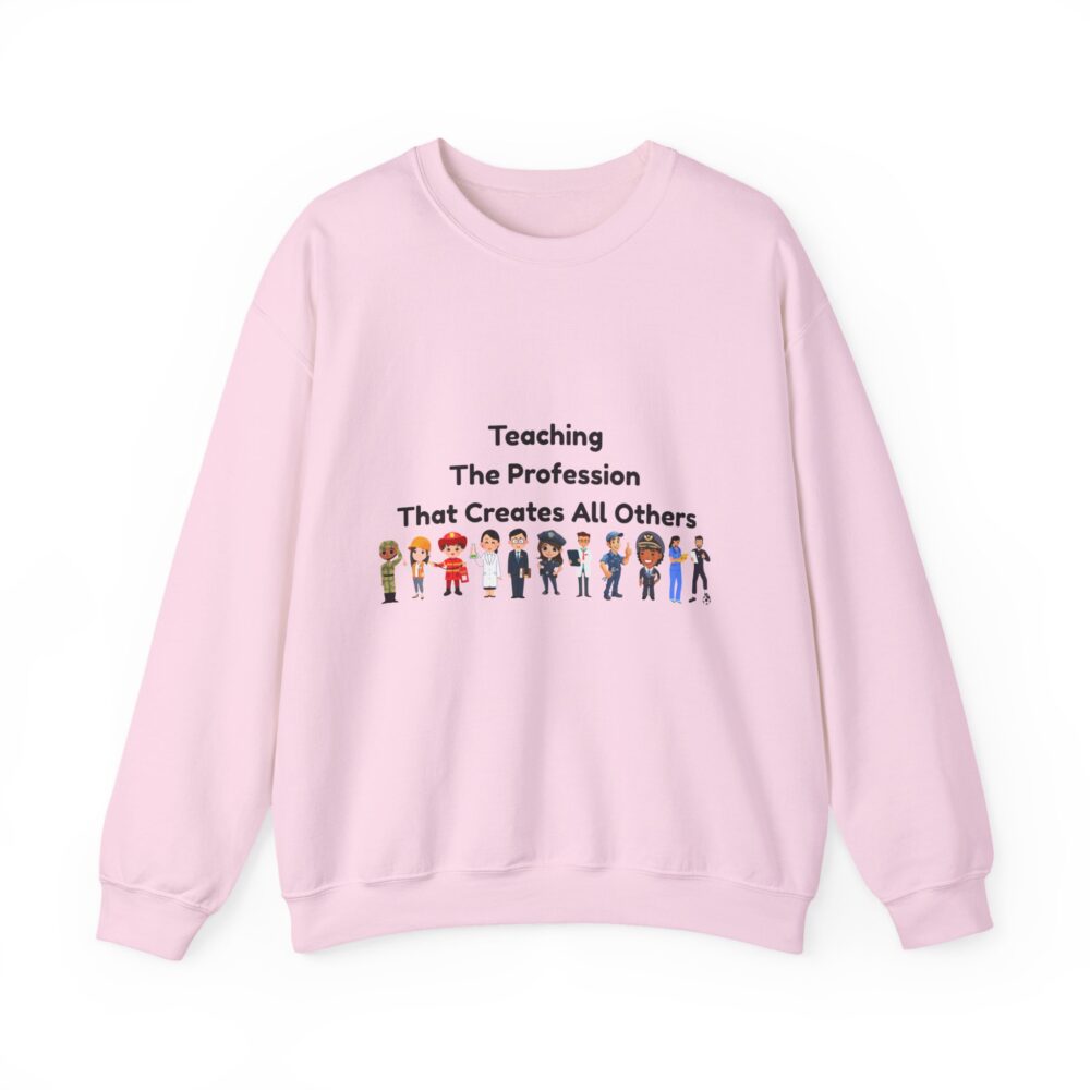 Teaching The Profession That Creates All Others-Crewneck Sweatshirt - Image 37
