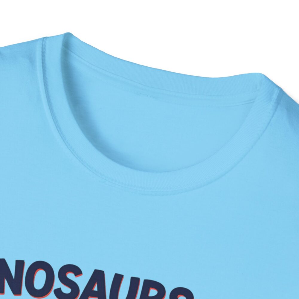 Dinosaurs Didn't Read, and Now They are Extinct - Unisex Soft style T-Shirt - Image 35