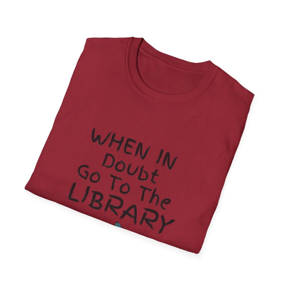 When in Doubt Go To The Library - Unisex Soft Style T-Shirt - Image 60