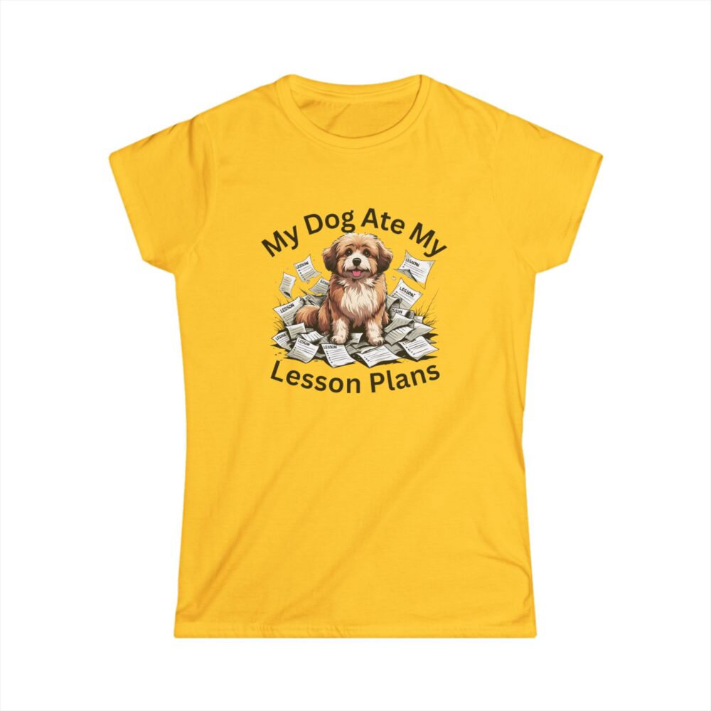 My Dog Ate My Lesson Plans - Women's Soft style t-shirt - Image 7