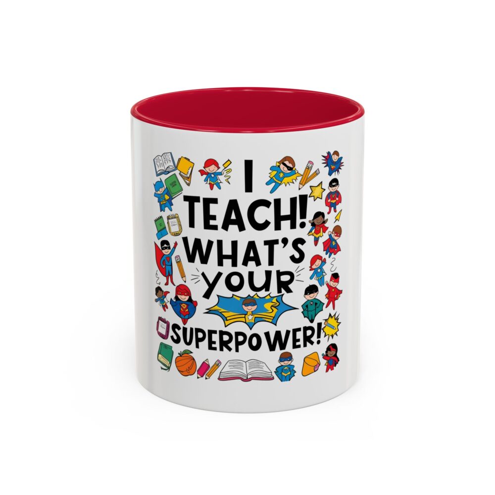 I Teach! What's Your Superpower! - Colorful Mugs (11oz, 15oz) - Image 21