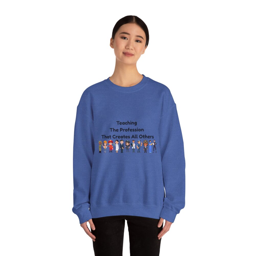 Teaching The Profession That Creates All Others-Crewneck Sweatshirt - Image 32
