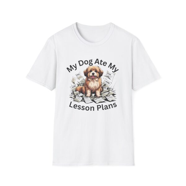 My Dog Ate My Lesson Plans - Unisex Soft style T-Shirt