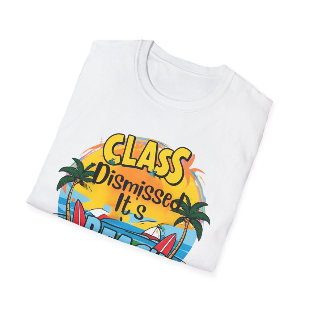 Class Dismissed It's Beach Time - Unisex Soft Style T-Shirt - Image 4