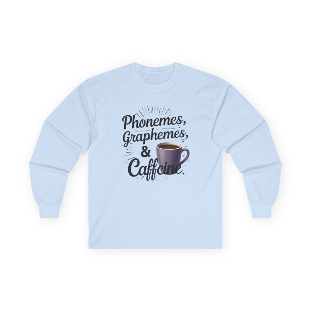 Phonemes, Graphemes & Caffeine - Unisex Long Sleeve Tee - Image 10