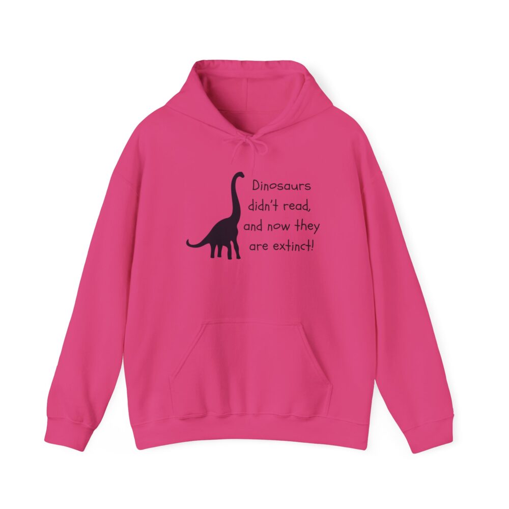 Dinosaurs Didn't Read, and Now They are Extinct (B&W) - Unisex Hoodie - Image 45