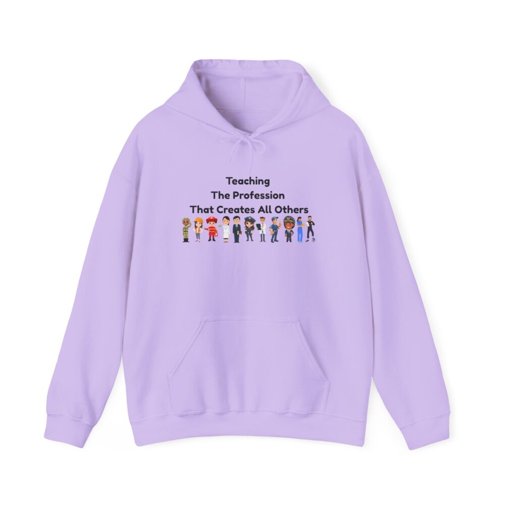 Teaching The Profession That Creates All Others - Unisex Hoodie - Image 33