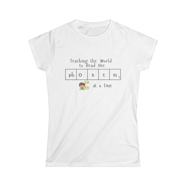 Teaching the World to Read One "Phoneme" at a Time - Women's Soft style t-shirt