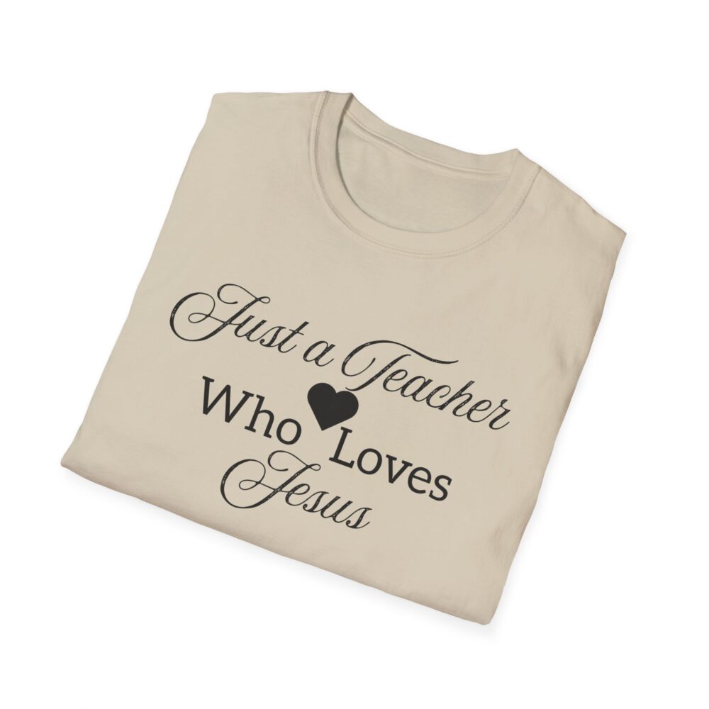 Just a Teacher Who Loves Jesus (black print) - Unisex Soft style T-Shirt - Image 8