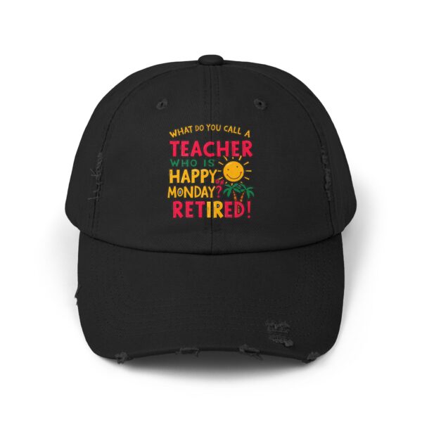 What Do You Call a Teacher Who is Happy... - Unisex Adjustable Baseball Cap