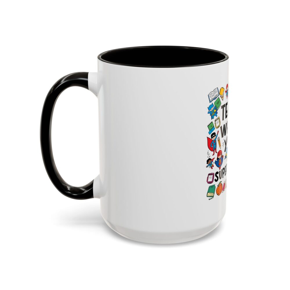 I Teach! What's Your Superpower! - Colorful Mugs (11oz, 15oz) - Image 28