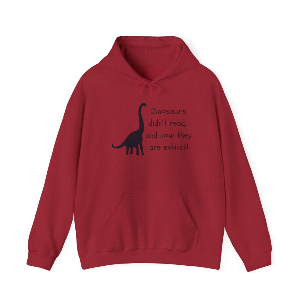 Dinosaurs Didn't Read, and Now They are Extinct (B&W) - Unisex Hoodie - Image 49