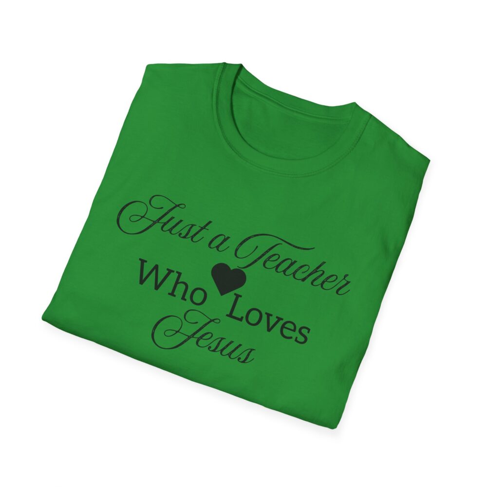 Just a Teacher Who Loves Jesus (black print) - Unisex Soft style T-Shirt - Image 28