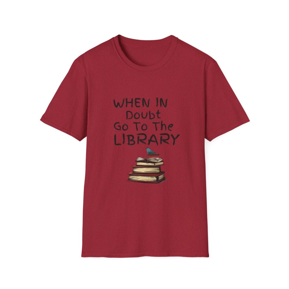 When in Doubt Go To The Library - Unisex Soft Style T-Shirt - Image 57
