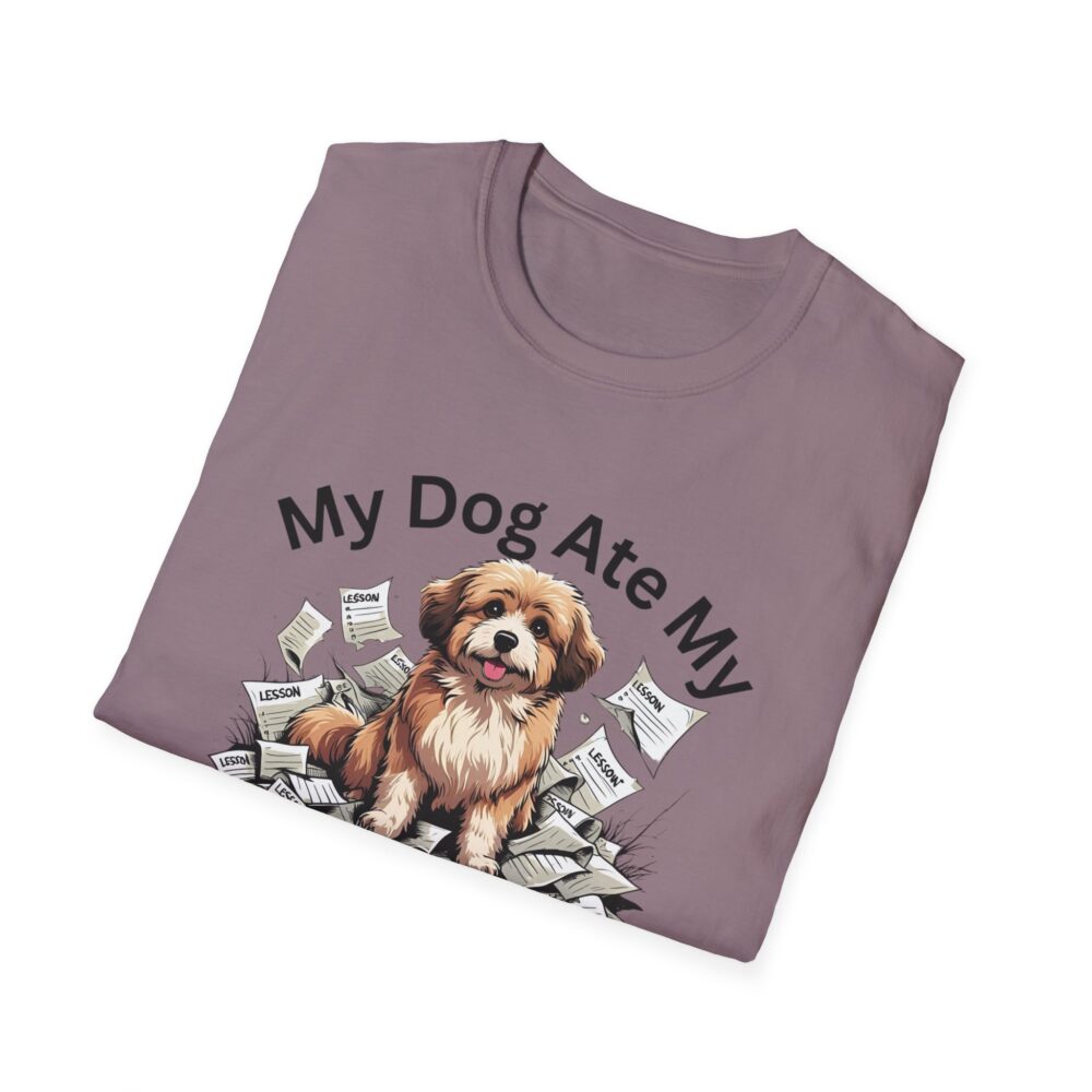 My Dog Ate My Lesson Plans - Unisex Soft style T-Shirt - Image 48