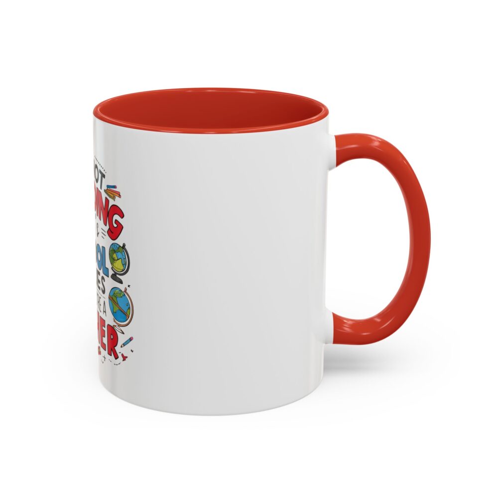 It's Not Hoarding If It's School Supplies and You're a ...-Coffee Mug (11, 15oz) - Image 14