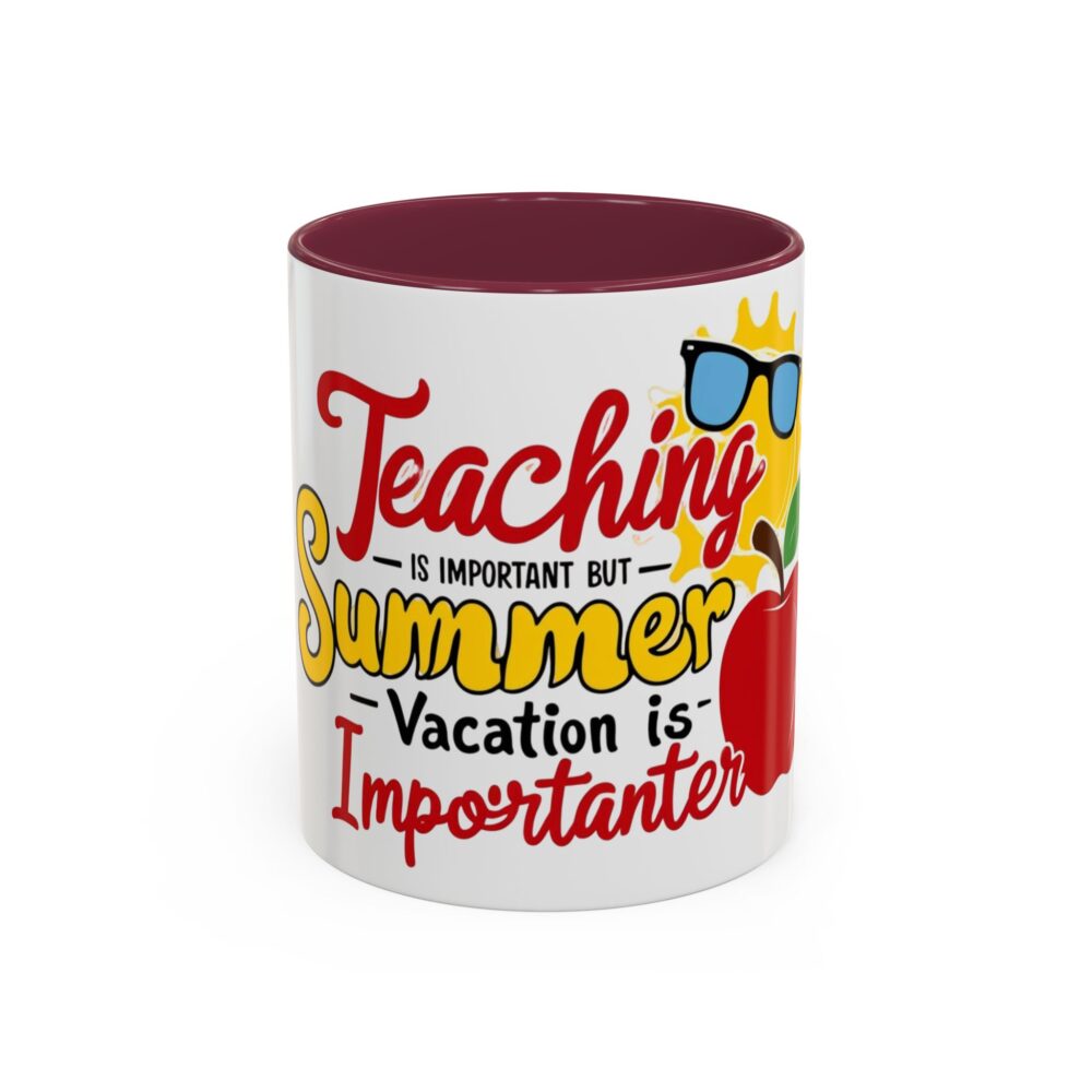Teaching is Important But Summer Vacation is Importanter - Colorful Mugs - Image 13