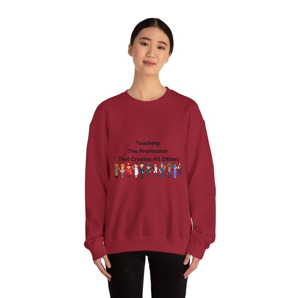 Teaching The Profession That Creates All Others-Crewneck Sweatshirt - Image 52