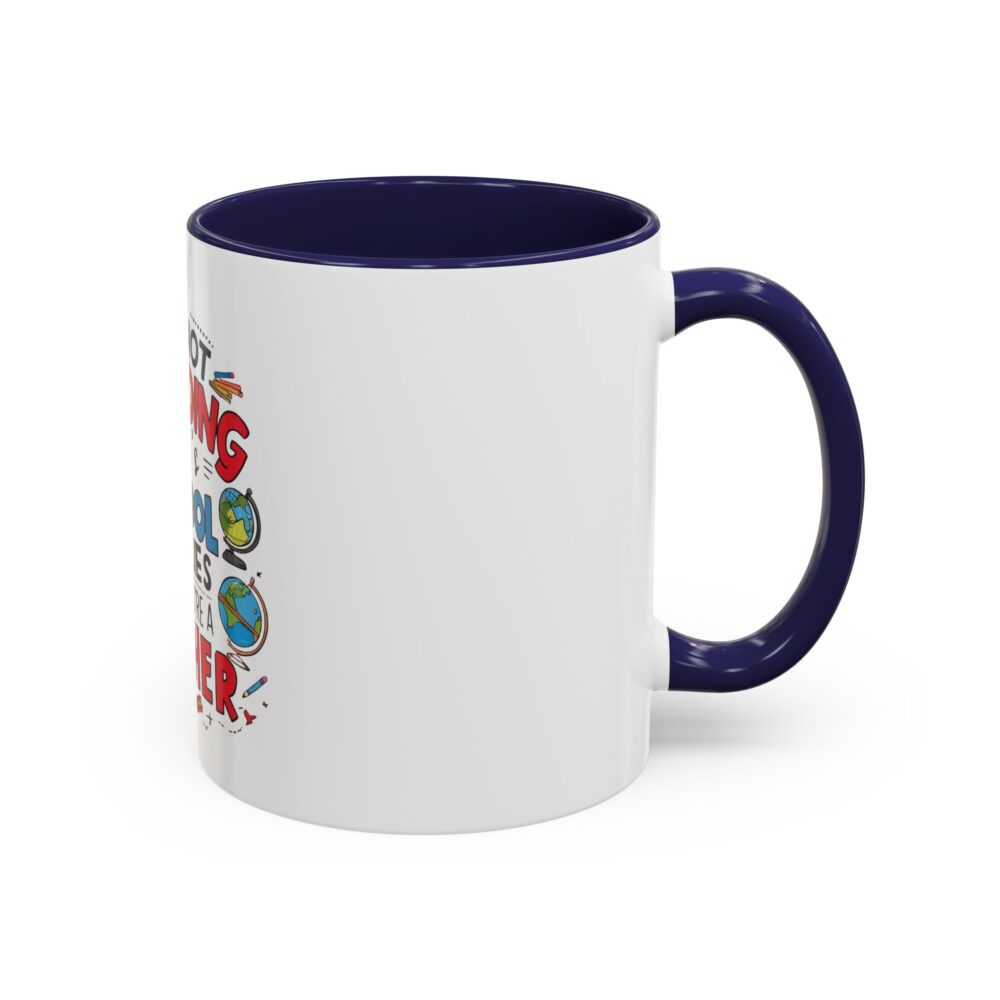It's Not Hoarding If It's School Supplies and You're a ...-Coffee Mug (11, 15oz) - Image 6