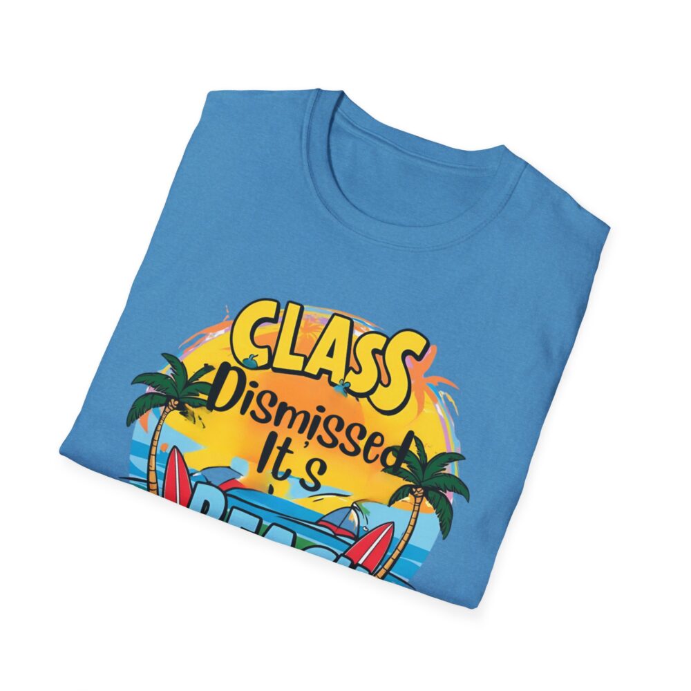 Class Dismissed It's Beach Time - Unisex Soft Style T-Shirt - Image 32