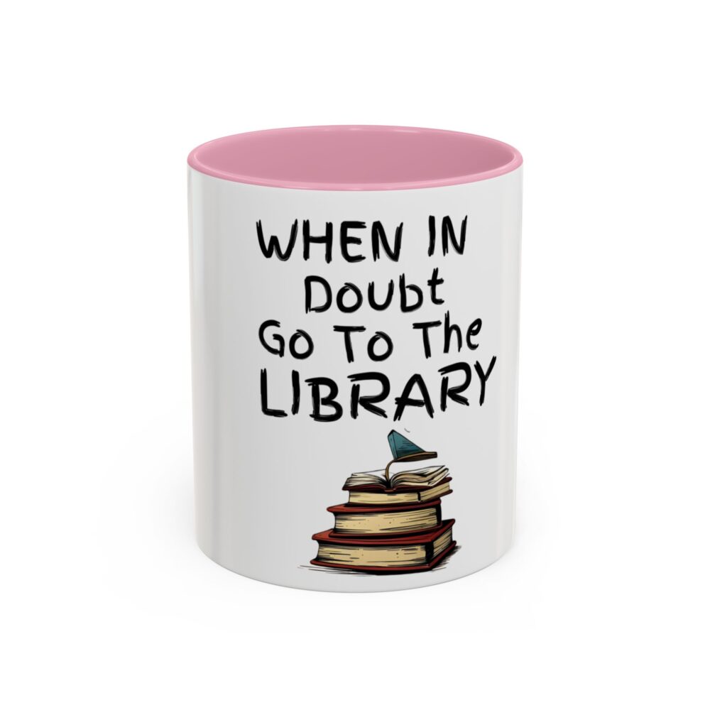 When in Doubt Go To The Library - Colorful Mugs (11oz, 15oz) - Image 21