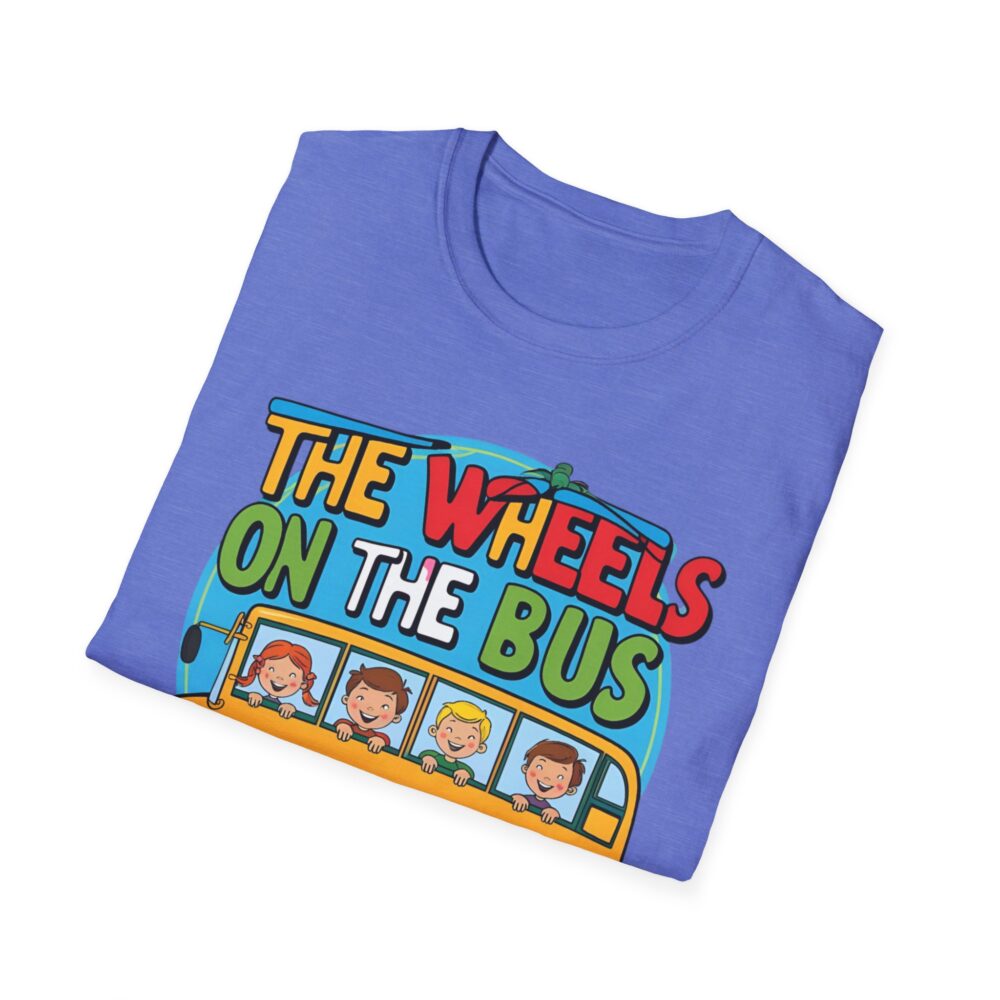Wheels on the Bus Go Round and Round - Unisex Soft Style T-Shirt - Image 40
