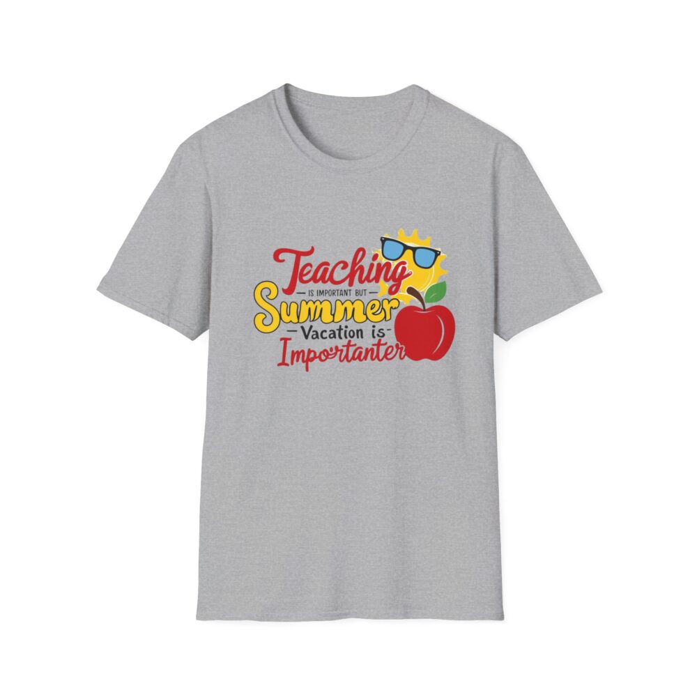 Teaching is Important Summer Vacation - Unisex Soft Style T-Shirt - Image 13