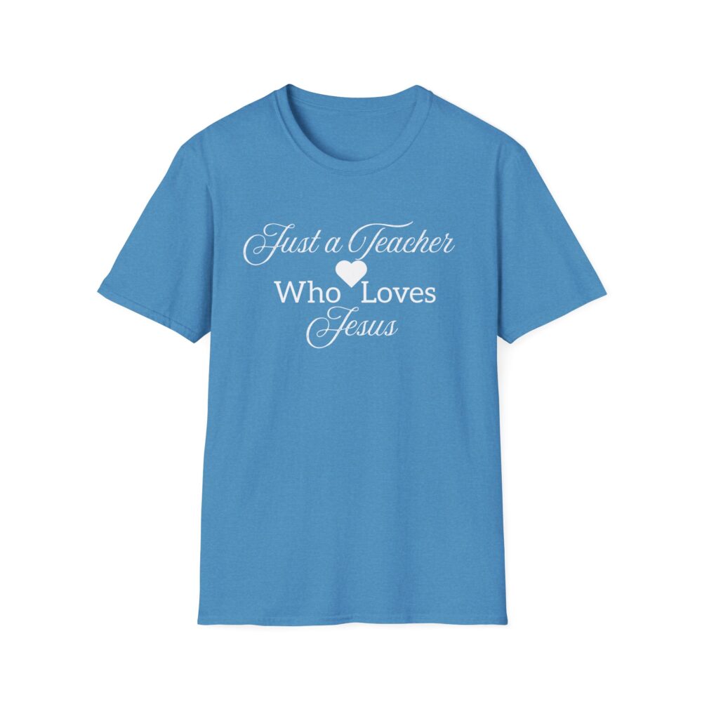 Just a Teacher Who Loves Jesus (White Print) - Unisex Soft style T-Shirt - Image 17