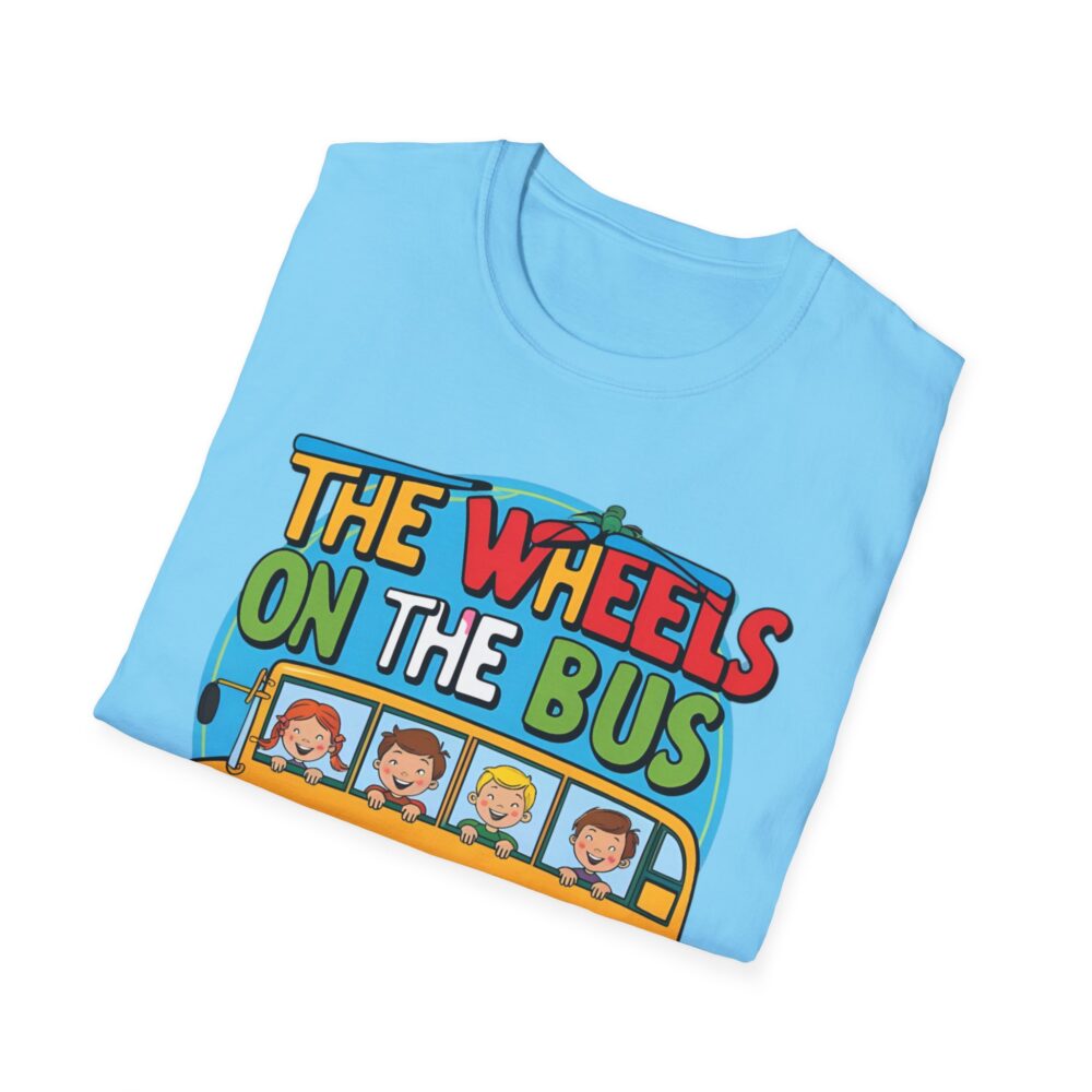 Wheels on the Bus Go Round and Round - Unisex Soft Style T-Shirt - Image 36